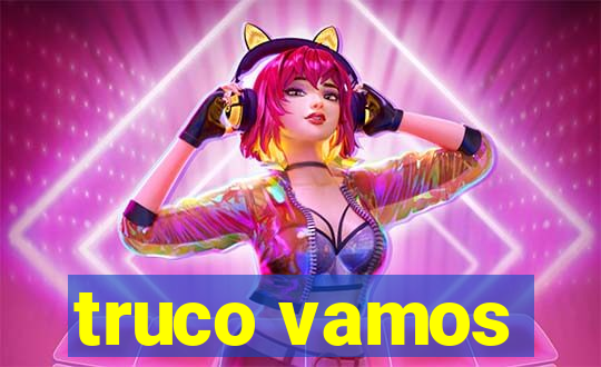 truco vamos